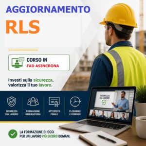 AGGIORNAMENTO RLS, ATTIVITÀ CON MENO DI 50 LAVORATORI, FAD ASINCRONA – 4 ORE
